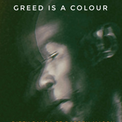 Greed is a Colour ft Darren Mason