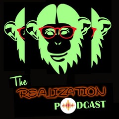 Welcome To The Realization Podcast