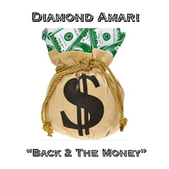 Diamond Amari - “Back 2 the Money” Prod by : TheGreatAlexander @Alexander_atl