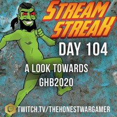 Stream Streak 104: A look towards GHB2020