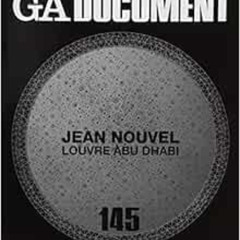download EBOOK 💞 Ga Document 145: Jean Nouvel Louvre Abu Dhabi by Global Architectur