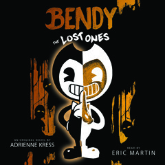 Bendy: The Lost Ones by Adrienne Kress - Audiobook