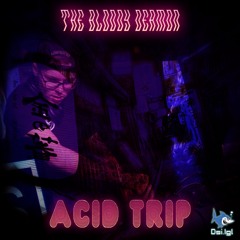 The Bloody Deamon - Acid Trip (245 BPM)