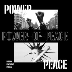 Power Of Peace (prod. Bleenx, Hydraa, & Kinda Rad)