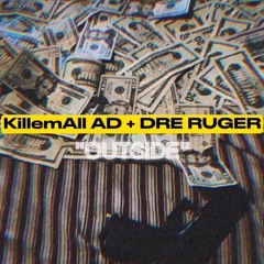 Outside - Killemall AD x DreRuger