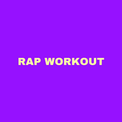 RAP WORKOUT