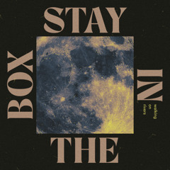 Stay in the Box