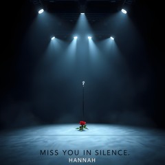 Miss You In Silence