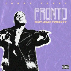 Pronto (ft. A$AP Twelvyy)
