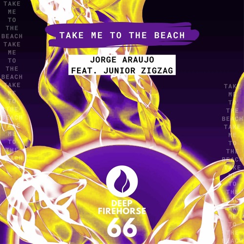 Jorge Araujo Feat. Junior Zig Zag - Take Me To The Beach (Extended Mix)