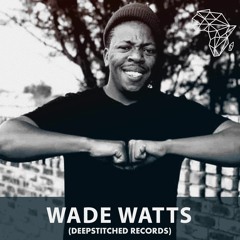 DHSA PODCAST :124 - Wade Watts [Deepstitched Records]