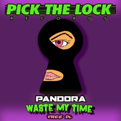 PANDORA - WASTE MY TIME - FREE DOWNLOAD