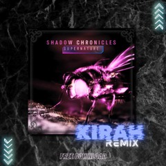 Shadow Chronicles - Supernature (Kirah Rmx) Free Download