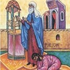 Cómo mira Dios a los justos. El fariseo y el publicano (los justos según Dios III)