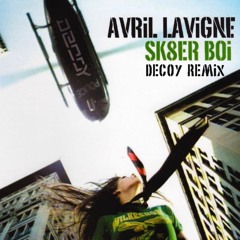 Avril Lavigne - Sk8er Boi (Decoy Hardcore Remix)