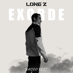 Lone Z - Exorde (Radio Edit)