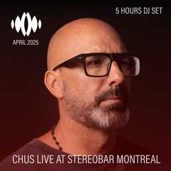 CHUS Live at STEREOBAR (5 Hours Set) April 2025