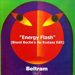 Joey Beltram "Energy Flash (Blond Boche No Ecstasy Edit)"