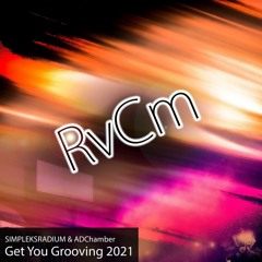Simpleksradium & ADChamber - Get You Grooving 2021  (preview)