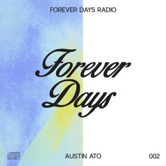 Forever Days Radio 002 - Austin Ato (Apple Music)
