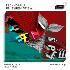 Technofala / Syreni_Śpiew @radio_kapital