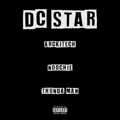 Arckitech Feat. Thunda Man & Noochie - DC STAR