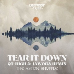 The Aston Shuffle - Tear It Down (QT - HIGH, Jawora Remix)