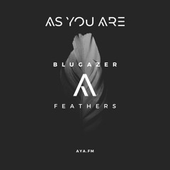 Blugazer - Feathers [As You Are]