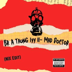 Ba A Yaung Iyy II _ Mad Doctor (NIX Edit).mp3