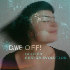 DAVE OFF! 2023 | Sektor Evolution, Dresden (Re-Recording)