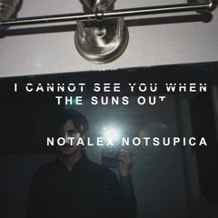 I cannot see you when the suns out