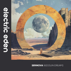 EER1085 | SERINOVA - Bedouin Dreams [Electric Eden Records]