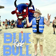 Blue Bull Ride at Burning Man 2025