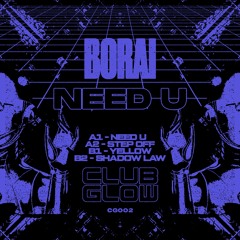 Borai - Need U EP [Club Glow] - Preview