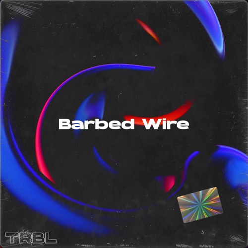 TRBL - Barbed Wire