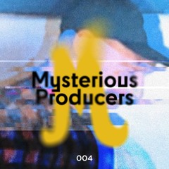 Mysterious Producers 004