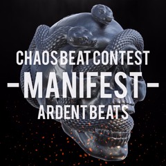 ARDENT BEATS – MANIFEST (CHAOS ULTIMATE BEAT CONTEST)