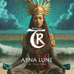 Ayna Lune - In the Sea [Tibetania Rituals]