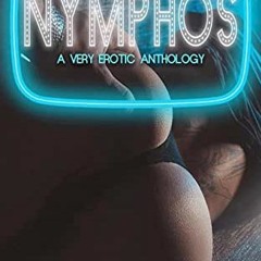 Access EPUB KINDLE PDF EBOOK Nymphos : A Very Erotic Anthology by  Nikki  Brown,Uniqu