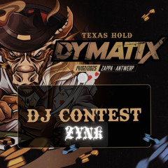 DYMATIX - TEXAS HOLD DJ CONTEST (ZYNK)