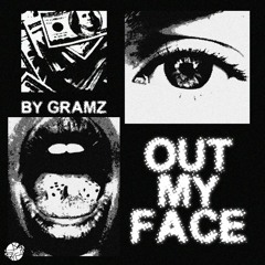 Out My Face - Gramz