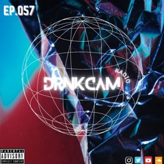 DRNKCAM RADIO EP057