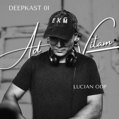 Ad Vitam's DeepKast Series 01 - Lucian ODP
