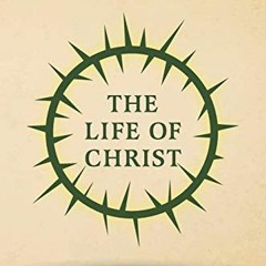 ACCESS PDF 📑 The Life of Christ by  Reverend Fulton J Sheen EBOOK EPUB KINDLE PDF