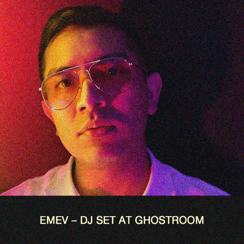 Emev – DJ Set at Ghostroom
