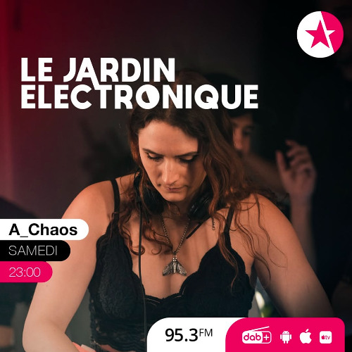 A_Chaos - Le Jardin Électronique @Galaxie Radio - 17-05-25