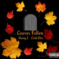 Leaves Fallen - Rusty J ft Cold Ritz (Prod. BearMakeHits)