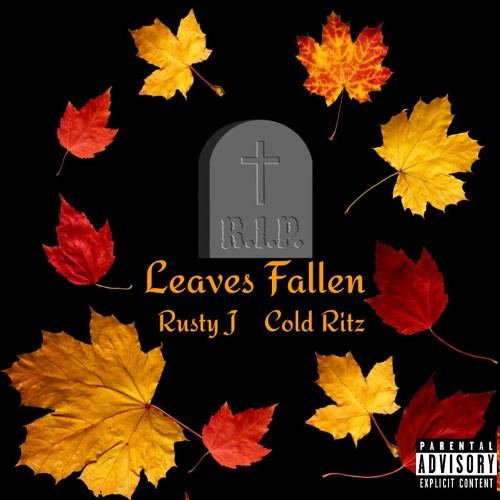 Leaves Fallen - Rusty J ft Cold Ritz (Prod. BearMakeHits)