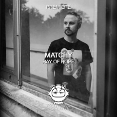 PREMIERE: Matchy - Ray Of Hope (Original Mix) [Beyond Now]