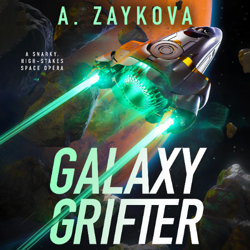 Galaxy Grifter By A. Zaykova, Read By Dan Bittner (Audiobook Excerpt)